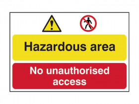 Scan 4025 Hazardous Area / No Unauthorized Access - Pvc Sign 600 X 400Mm